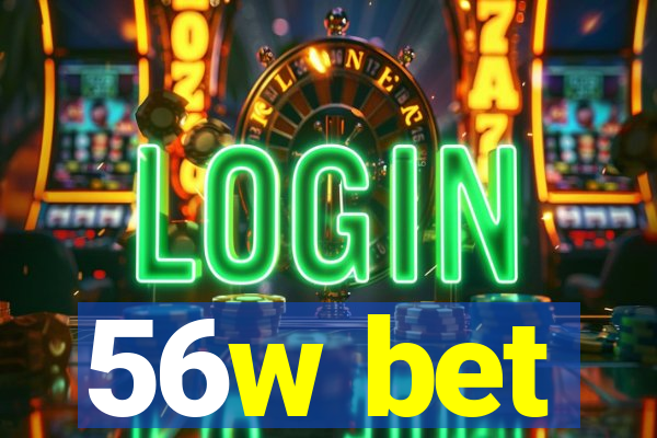 56w bet